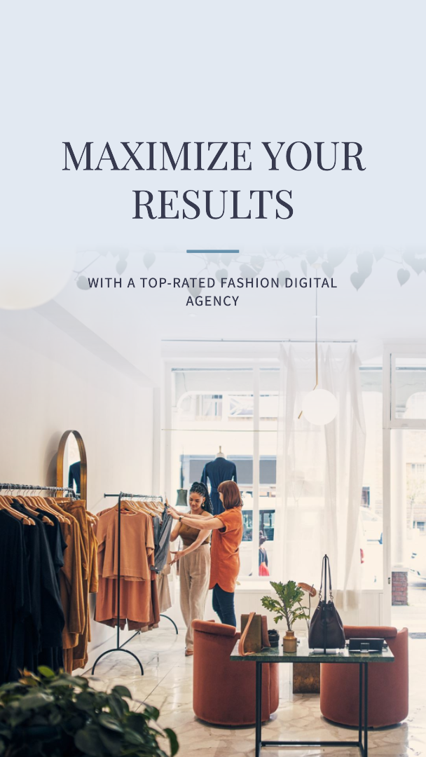 Maximizing Results with a Top-Rated Fashion Digital Agency