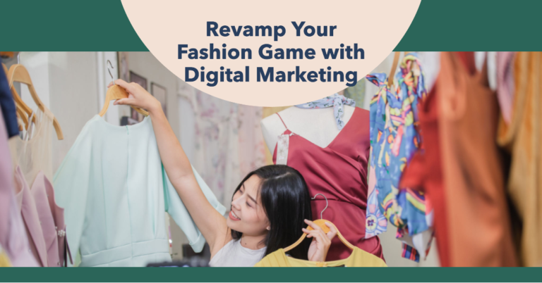 The Ultimate Fashion Makeover: How Digital Marketing is Transforming the Retail Fashion Landscape